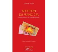 Abolition du Franc CFA La renaissance du panafricanisme - Wuldath Mama - L'harmattan - broché - Etude