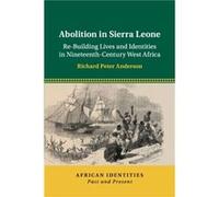 Abolition in Sierra Leone by Richard Peter University of Aberdeen Anderson Richard Peter University of Aberdeen Anderson (Auteur)