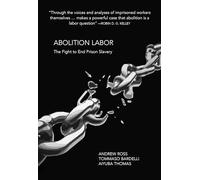 Abolition Labor: The Fight to End Prison Slavery