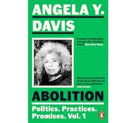 Abolition: Politics, Practices, Promises, Vol. 1