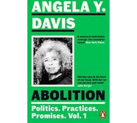 Abolition : Politiques, pratiques, promesses, Vol. 1