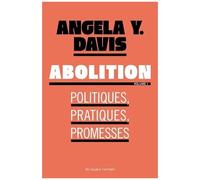 Abolition - Politiques, Pratiques, Promesses - Volume 1