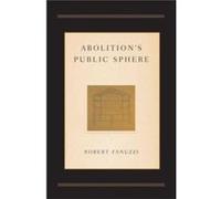 Abolitions Public Sphere by Robert Fanuzzi Robert Fanuzzi (Auteur)