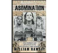 Abomination: Devil Worship and Deception in the West Memphis Three Murders