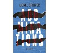 Abominations Lionel Shriver (Auteur), Catherine Gibert (Traduction)