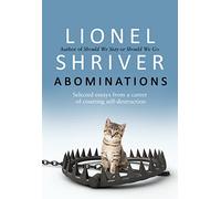 Abominations: Selected Essays from a Career of Courting Self-Destruction