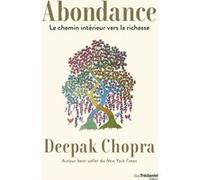 Abondance - Le chemin intérieur vers la richesse Deepak Chopra (Auteur)