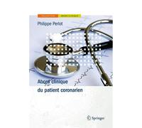 Abord clinique du patient coronarien - Philippe Perlot - Springer Vienne - broché - Scolaire / Universitaire