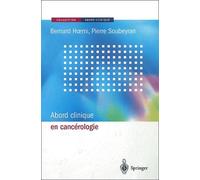 Abord clinique en cancérologie Bernard Hoerni (Auteur), Pierre Soubeyran (Auteur)