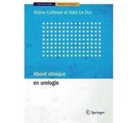 Abord clinique en urologie ARIANE CORTESSE (Auteur), Alain Le Duc (Auteur)
