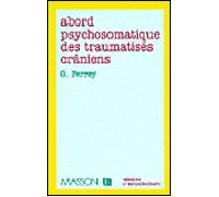Abord psychosomatique des traumatises craniens - Pod - Gilbert Ferrey - Elsevier Masson - Livre