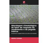 Abordagem climatológica do fator de resposta do rendimento e da pegada hídrica: Rendimento e pegada hídrica da cultura da mostarda