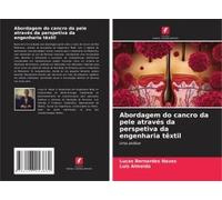 Abordagem Do Cancro Da Pele Através Da Perspetiva Da Engenharia Têxtil