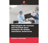 Abordagem do recesso pré-lacrimal para remoção de lesões maxilares anteriores