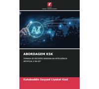 ABORDAGEM KSK: TOMADA DE DECISÕES BASEADA NA INTELIGÊNCIA ARTIFICIAL E NA IOT