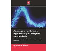 Abordagens numéricas e algorítmicas para integrais solucionáveis: Erros, precisão, comparação de métodos e implementações em Python