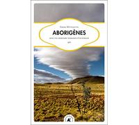 Aborigènes: Avec les derniers nomades d'Australie