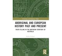 Aboriginal and European History Past and Present: Truth-telling in the Northern Territory of Australia