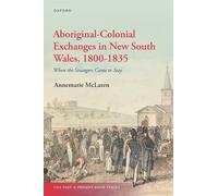 Aboriginal-colonial Exchanges in New South Wales, 1800-1835: When the Strangers Came to Stay