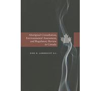 Consultation autochtone, évaluation environnementale et examen réglementaire au Canada
