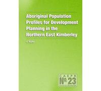 Aboriginal Population Profiles For Development Planning In The Northern East Kimberley