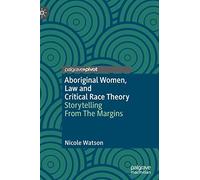 Aboriginal Women, Law And Critical Race Theory