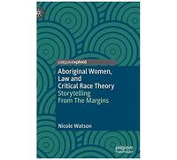 Aboriginal Women, Law And Critical Race Theory