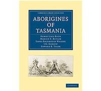 Aborigines of Tasmania, Cambridge Library Collection - Linguistics Edward B. Tylor, Henry Ling Roth, J. G. Garson, James Backhouse Walker, Marion E. Butler (Auteur)