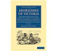 Aborigines of Victoria, Cambridge Library Collection - Linguistics Robert Brough Smyth (Auteur)