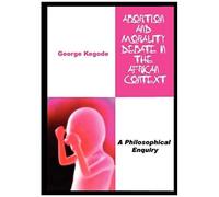 Abortion And Morality Debate In The African Context. A Philosophical Enquiry