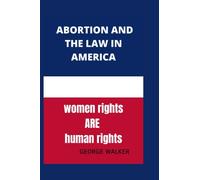 Abortion and the new law in America: Abortion after Roe