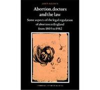 Abortion, Doctors and the Law John Keown (Auteur)