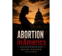 Abortion in America: A Half Century of Managed Conflict