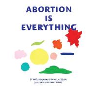 Abortion is Everything - Amelia Bonow - Pm Press E Books - ebook (ePub) - Livre