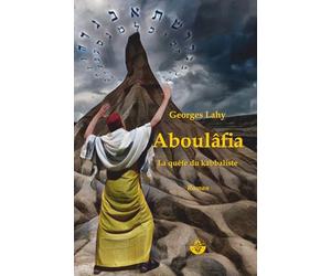 Aboulâfia: La quête du kabbaliste