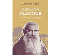 Abouna Yaacoub L'homme de la Providence - Alexandre Najjar - Salvator - broché - Essai