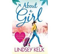 About a Girl by Lindsey Kelk Paperback Book Lindsey Kelk (Auteur)