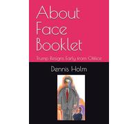 About Face Booklet: Trump Resigns Early from Offfice