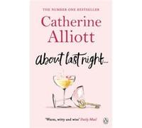 About Last Night Catherine Alliott, (Auteur)