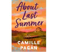 About Last Summer A Novel - Camille Pagán - Dell - ebook (ePub) - Livre