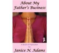 About My Father's Business Adams, Janice N. (Auteur)
