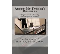 About My Father's Business: Professional Ministry For Kingdom Leaders