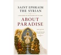 About Paradise - A Discourse On The Blessed Life To Come: New and Revised Edition