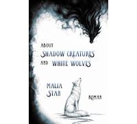 About Shadow Creatures and White Wolves