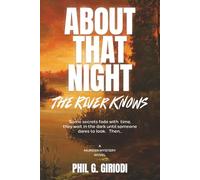 ABOUT THAT NIGHT: The River Knows