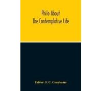 About The Contemplative Life Or The Fourth Book Of The Treatise Concerning Virtues