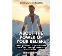 About the power of your beliefs: “If your beliefs limit you, change them for better ones.”
