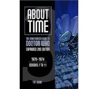 About Time 3 The Unauthorized Guide to Doctor Who Seasons 7 to 11 by Lawrence Miles Tat Wood (Auteur)