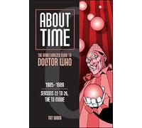 About Time 6: The Unauthorized Guide to Doctor Who1985-1989