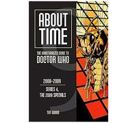 About Time 9: The Unauthorized Guide To Doctor Who (Series 4, The 2009 Specials)